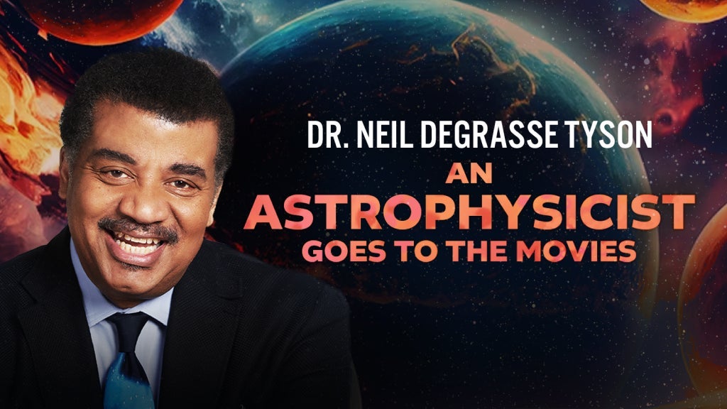 Picture for Dr. Neil DeGrasse Tyson: An Astrophysicist Goes To The Movies
