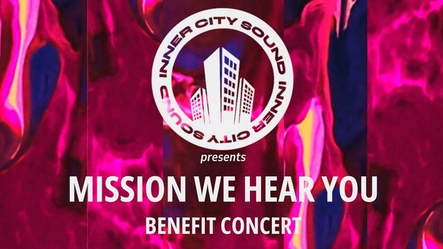Picture for Mission We Hear You: A Benefit Concert
