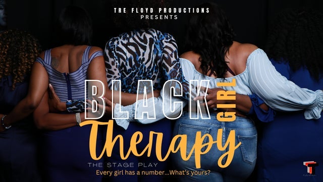 Picture for Tre Floyd's Black Girl Therapy - A Stage Play