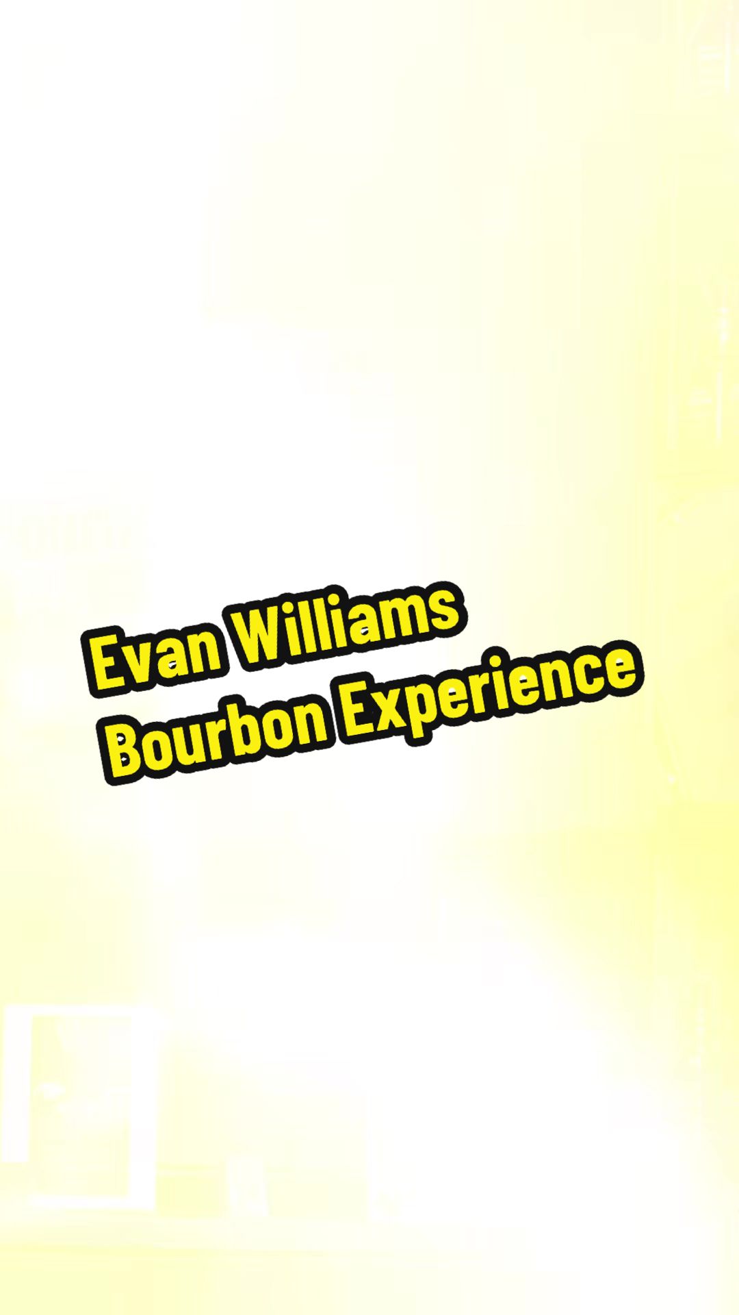 Evan Williams Bourbon Experience