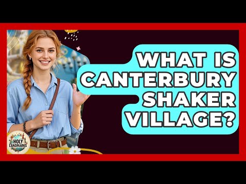Shaker Village of Canterbury