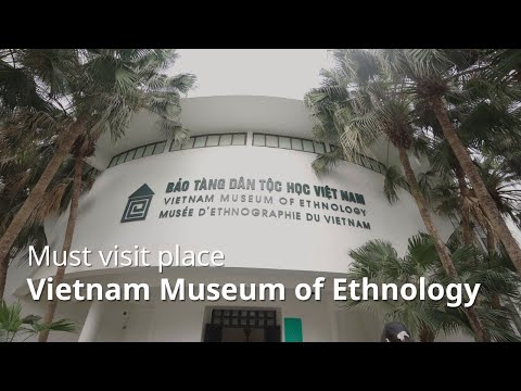 Vietnam Museum of Ethnology